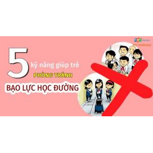 1.Kỹ năng phòng chống bạo lực học đường