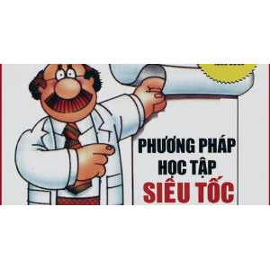 KỸ NĂNG HỌC TẬP SIÊU TỐC, TỐI ƯU VÀ THÔNG MINH