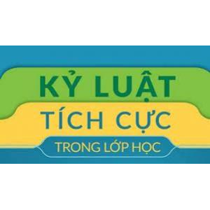 1. Kỷ luật tích cực trong lớp học là gì?