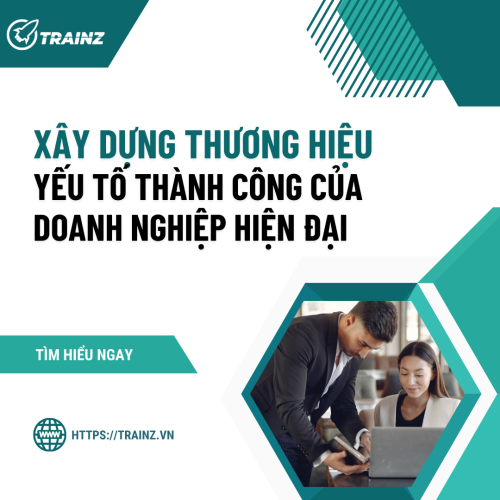 Xây Dựng Thương Hiệu - Yếu Tố Thành Công Của Doanh Nghiệp Hiện Đại