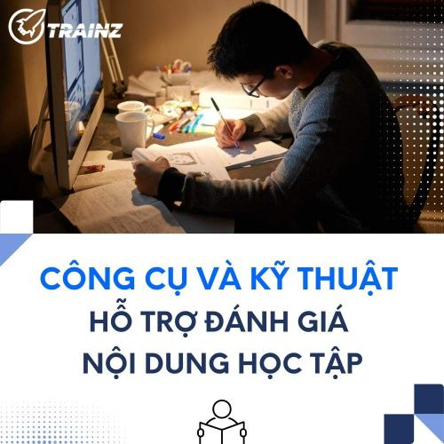 Công Cụ Và Kỹ Thuật Hỗ Trợ Đánh Giá Nội Dung Học Tập