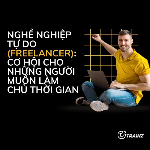 Nghề Nghiệp Tự Do (Freelancer): Cơ Hội Cho Những Người Muốn Làm Chủ Thời Gian