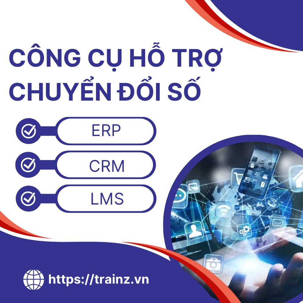 Các Công Cụ Hỗ Trợ Chuyển Đổi Số Hiệu Quả