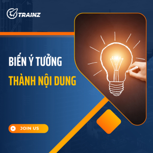 Biến ý tưởng thành nội dung - Viết bài như một chuyên gia