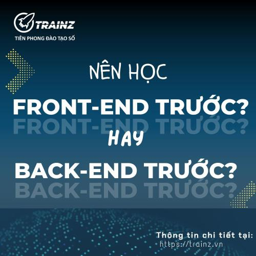 Nên Học Front-end Hay Back-end Trước?
